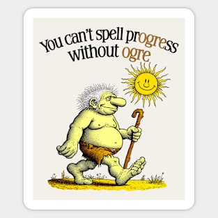 You can't spell progress without ogre Sticker